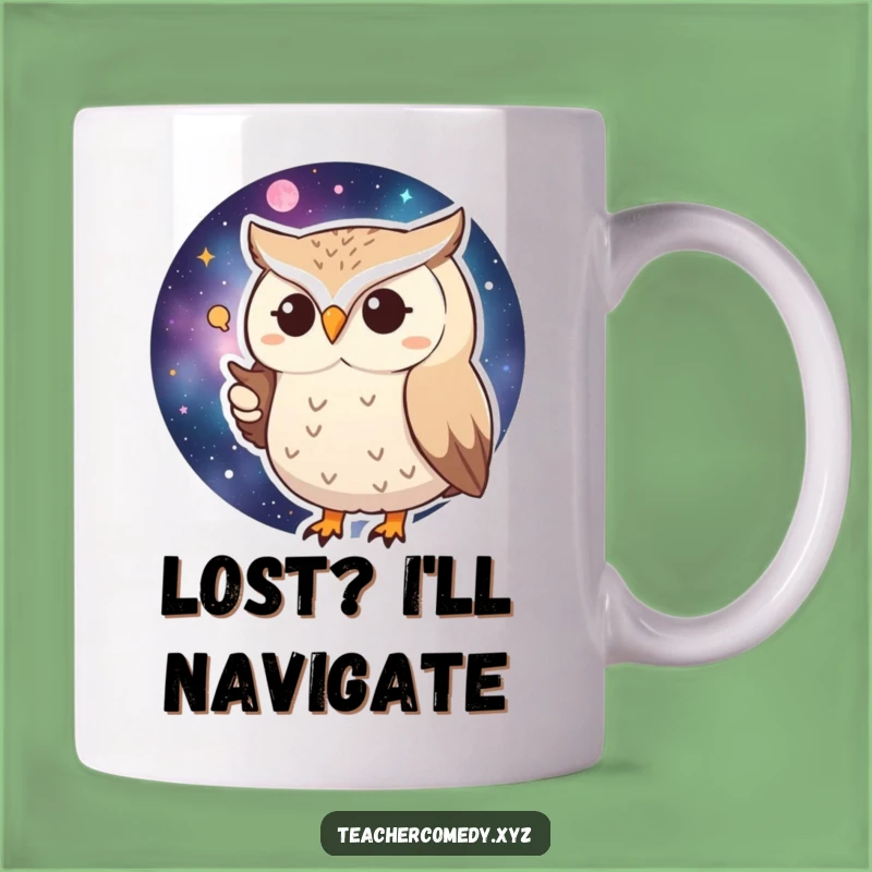 Funny Huffy Owl Mug: Galactic Navigator Humor, Perfect Funny Gift for Stargazers!