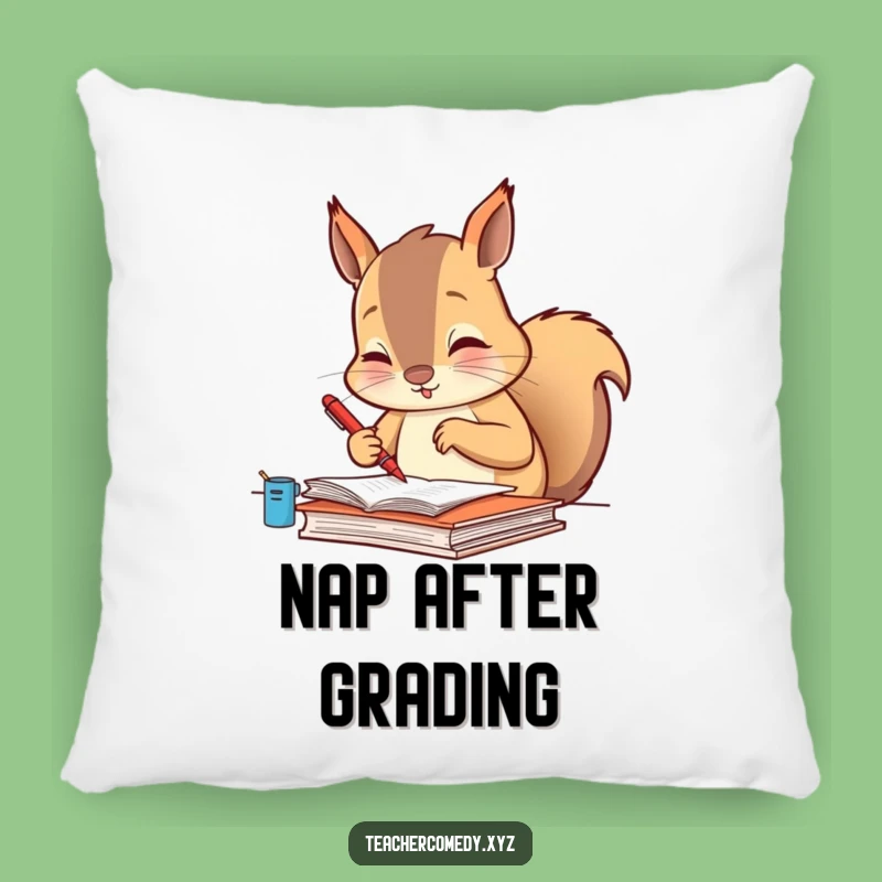 Funny Squirrel Comfort Pillow: Diligent Grading - Cozy & Hilarious Study Gift!