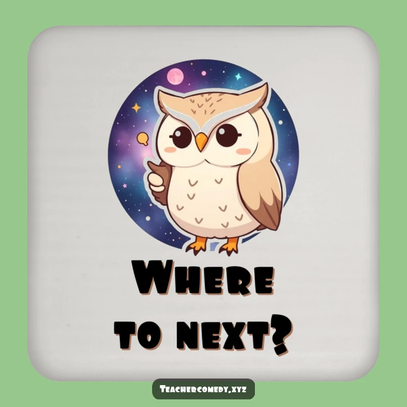 Funny Huffy Owl Coaster: Galactic Table Protector, Humorous Funny Gift!