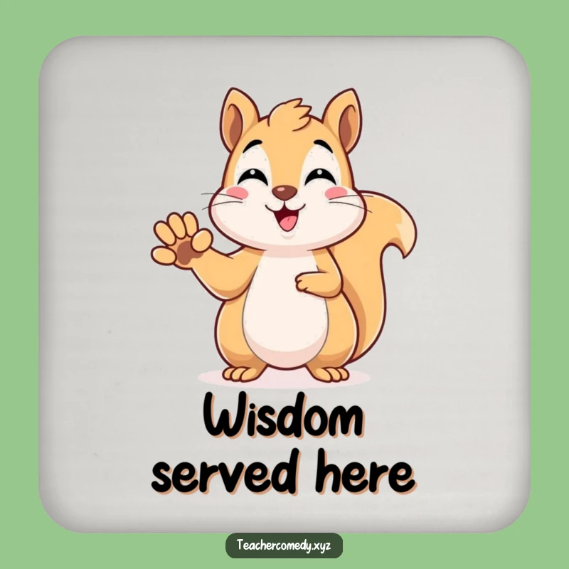 Funny Kawaii Squirrel Answering Coaster - Protect Surfaces with Smart Humor!