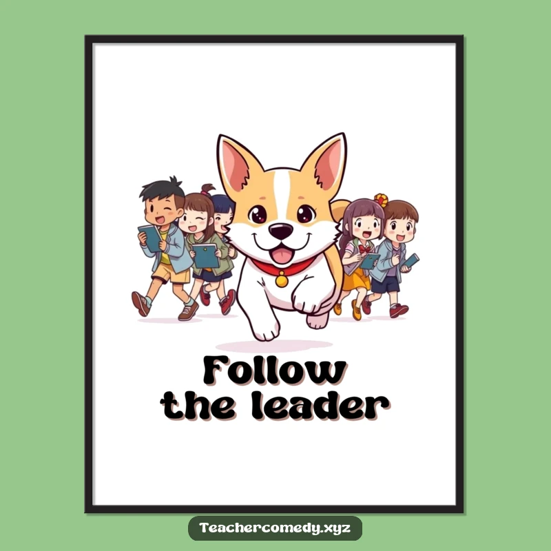 Funny Dog Leadership Poster: Determined canine guides the fun, inspiring art, a perfect funny gift for classrooms.