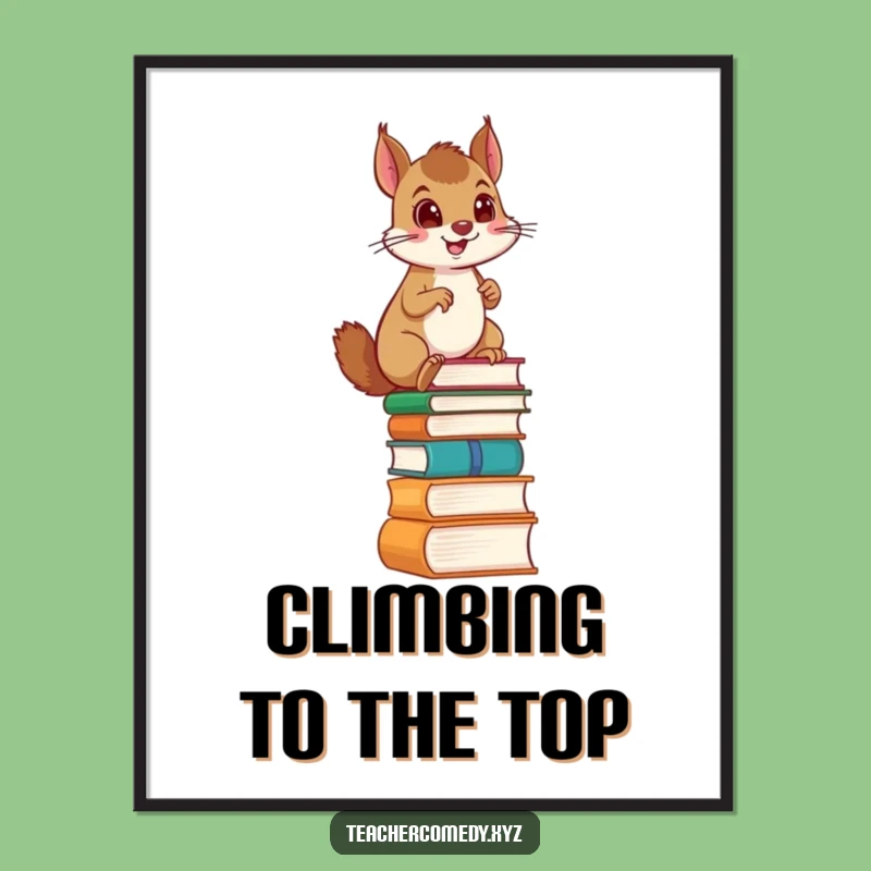 Funny Squirrel Book Lover Poster: A determined climber's proud moment, inspiring art, a perfect funny gift for bookworms.