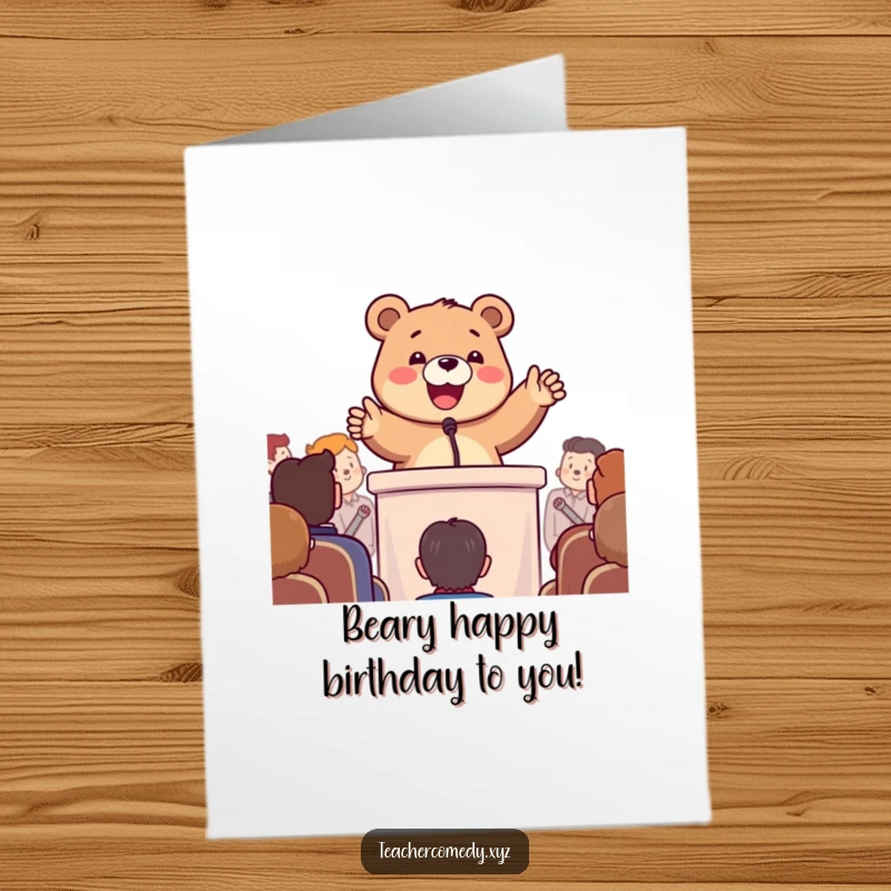 Funny Free Printable Birthday Card: A happy bear stands at a podium, enthusiastically gesturing to an audience, delivering birthday cheer.