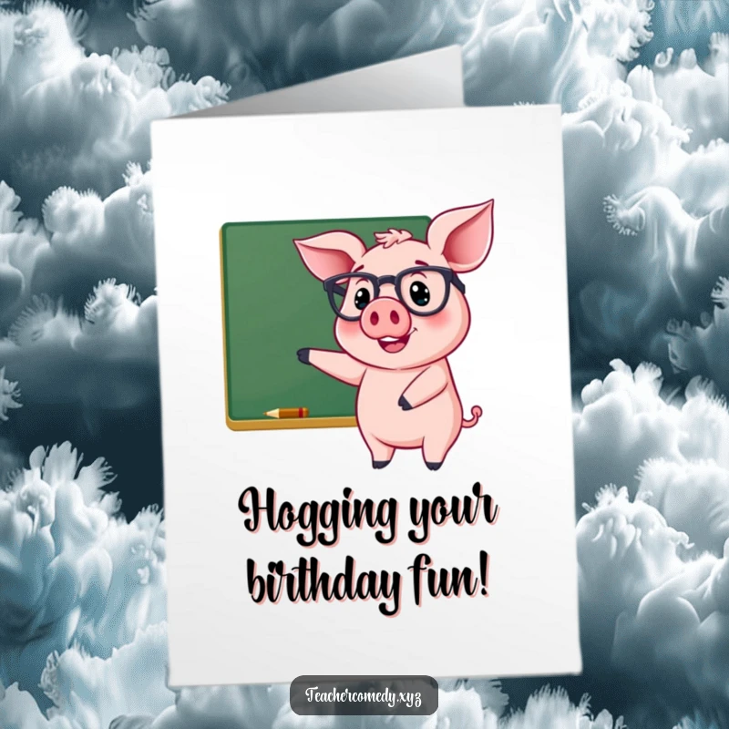 Funny Free Printable Birthday Card: Cheerful pig wearing glasses, pointing at a chalkboard with a smile, intelligent and happy.