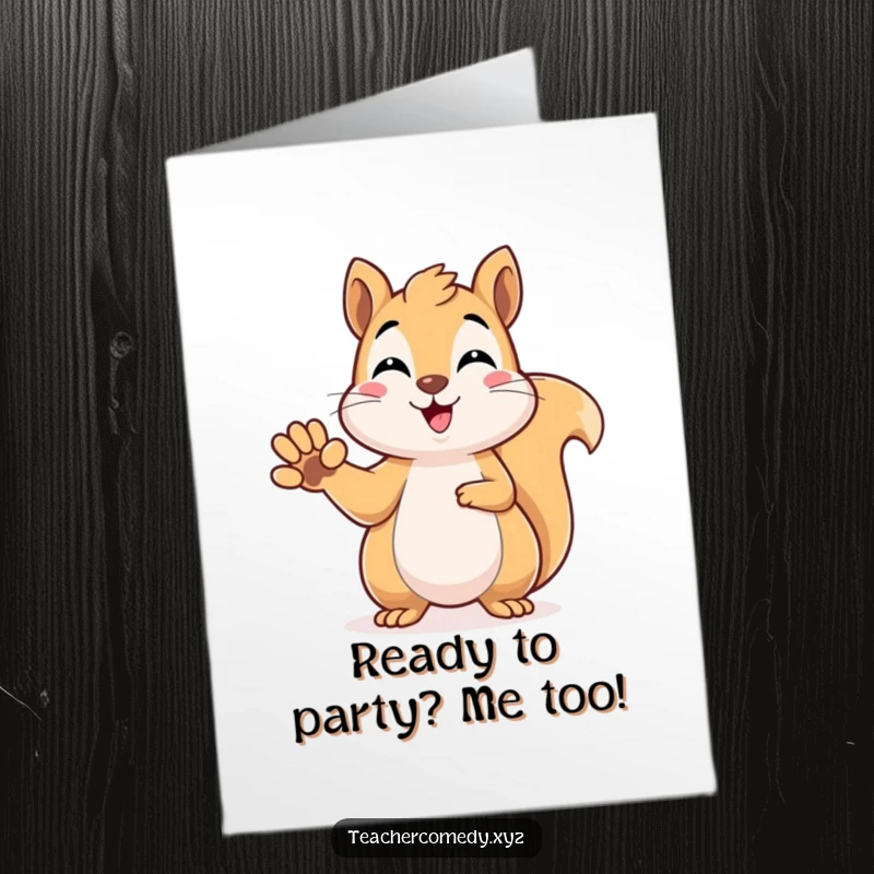 Free Printable Birthday Card: Beaming kawaii squirrel raising its paw, ready to answer, a funny birthday greeting.
