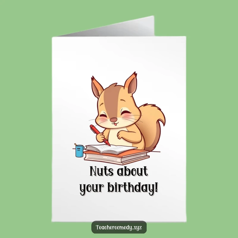 Free Printable Squirrel Birthday Card: Diligent Grader Celebrates Your Special Day with Humor
