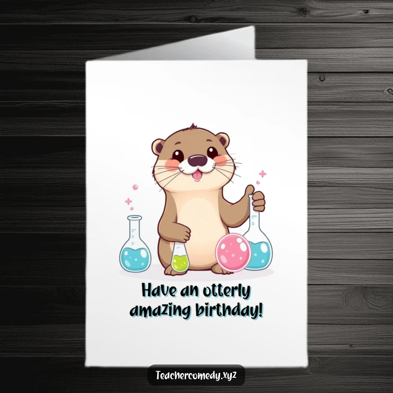 Funny Free Printable Birthday Card: An otter enthusiastically conducts a science experiment with bubbling beakers and colorful liquids.