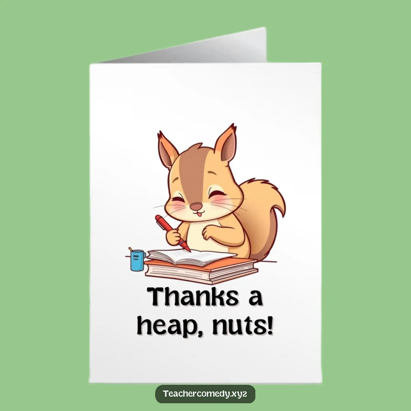 Free Printable Squirrel Thank You Card: Diligent Grader Approves Your Kindness with Humor