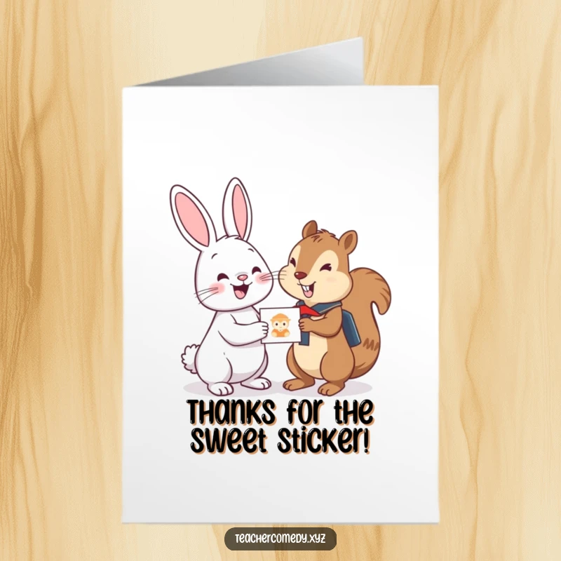 Funny Free Printable Thank You Card: Cheerful bunny giving a sticker to an appreciative student squirrel, a sweet gesture.